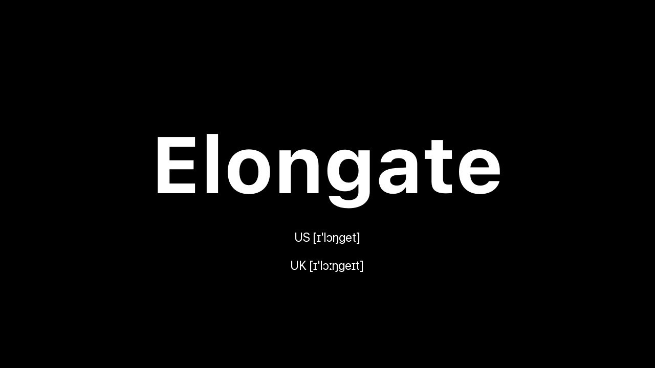 How to Pronounce Elongate: 🇺🇸 American English vs. 🇬🇧 British English