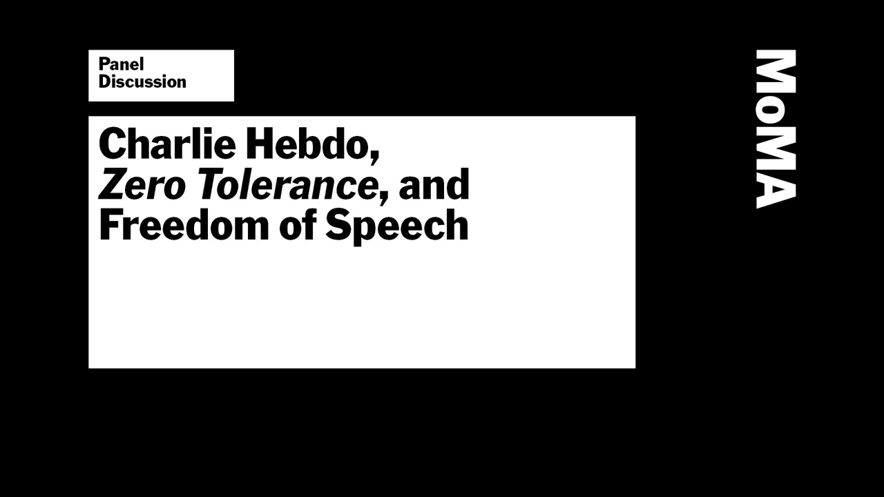 Charlie Hebdo, Zero Tolerance, and Freedom of Speech | MoMA LIVE