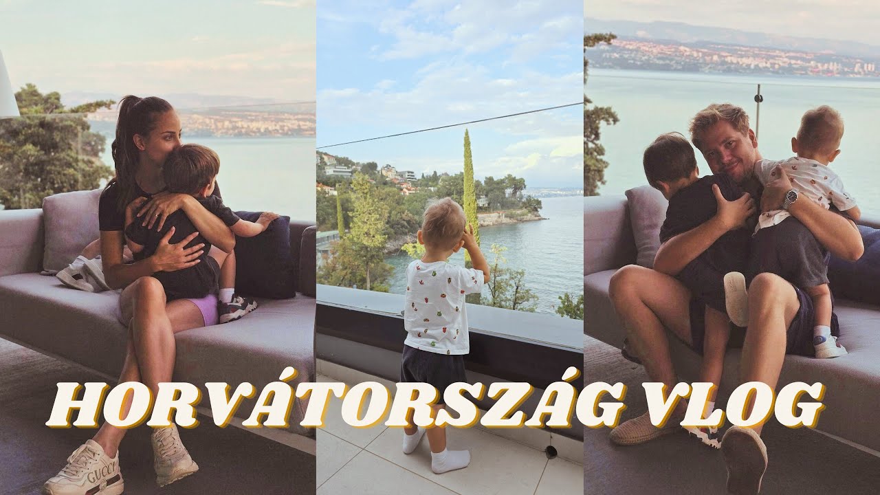 HORVÁTORSZÁG VLOG | Első nagy autós családi utazásunk, Icici, Opatija