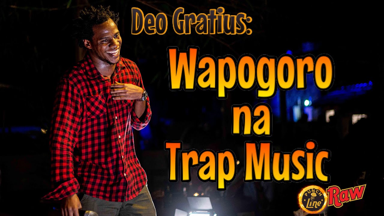 Deo Gratius : Wapogoro na Trap music (English & Swahili)