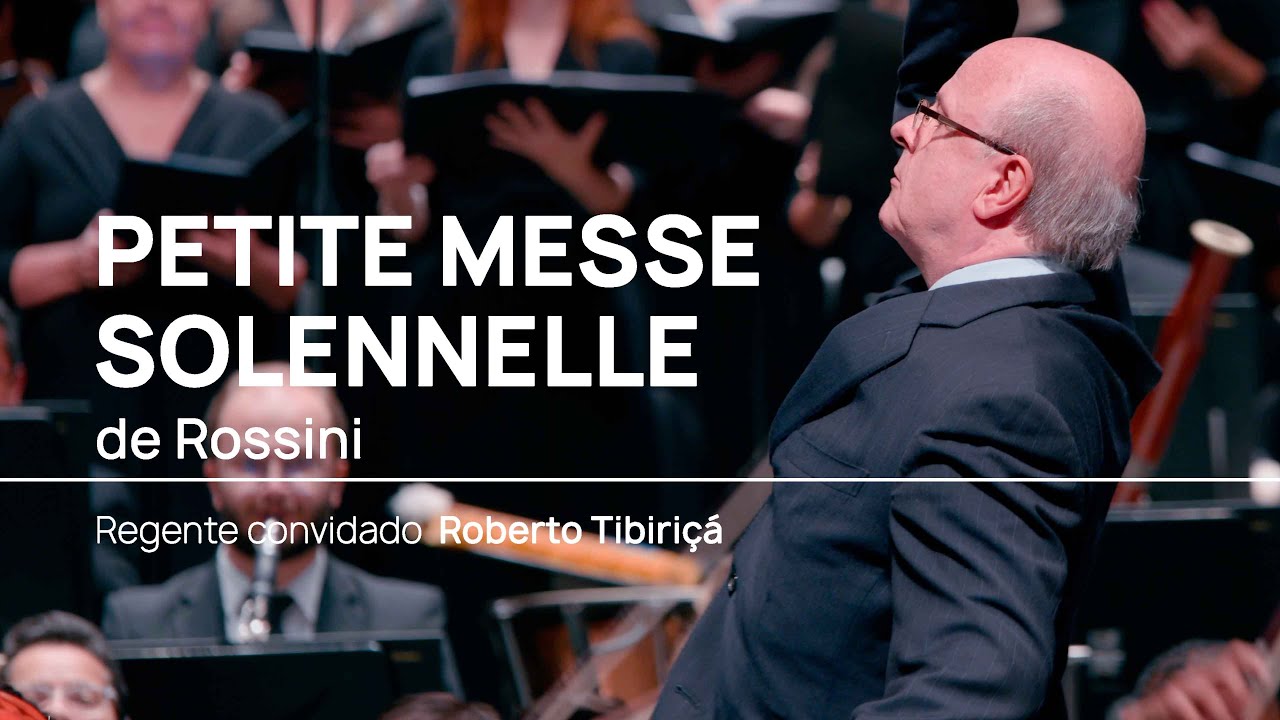PETITE MESSE SOLENNELLE - ROSSINI - Roberto Tibiriçá - OSMG - CLMG