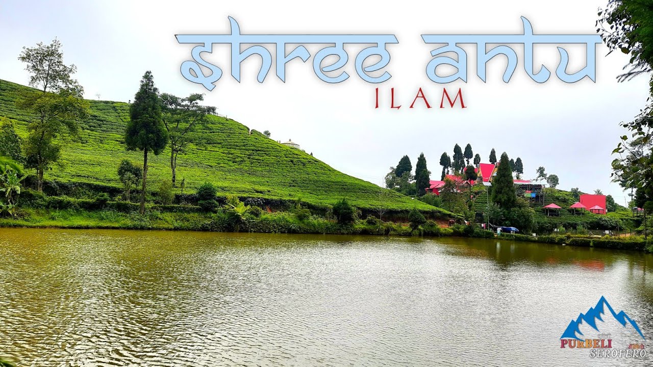 BEST TIME TO VISIT SHREE ANTU ILAM|SUNRISE VIEW POINT|PURBELI SEROFERO