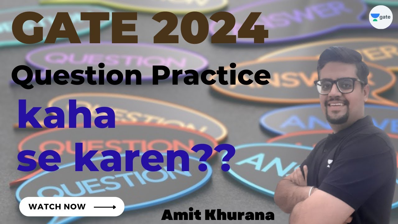 Question Practice kaha se karen? | GATE 2024 | Amit Khurana