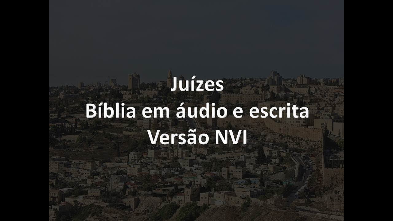 Juízes Completo - Bíblia em áudio e escrita - Versão NVI