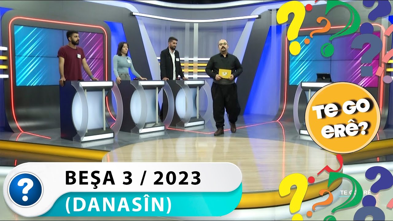 TE GO ER&Ecirc; ? - BEŞA 3  (DANAS&Icirc;N) 2023