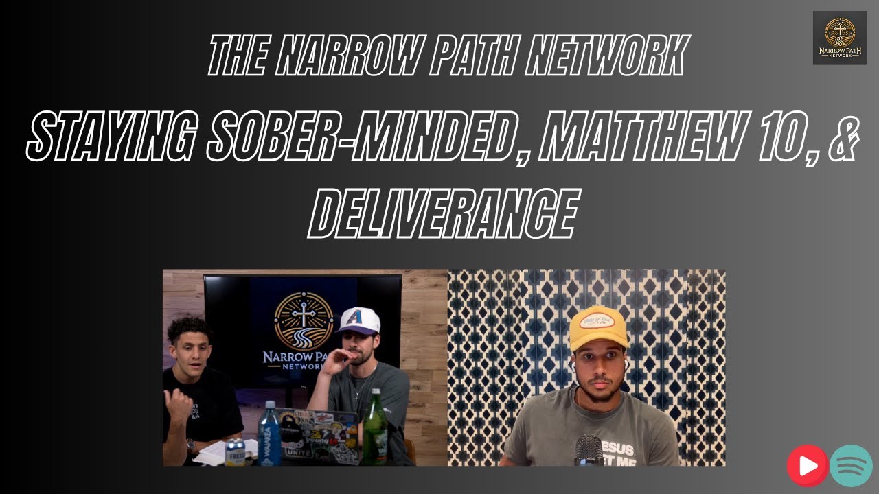 Does God Want Us to Be Sober-Minded? | Deliverance + Matthew 10