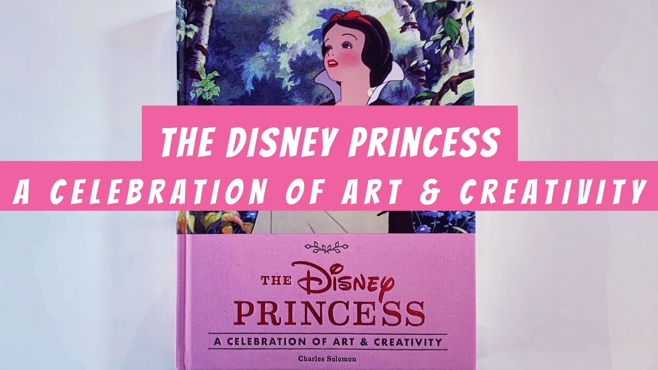 The Disney Princess A Celebration of Art & Creativity (flip through) Artbook