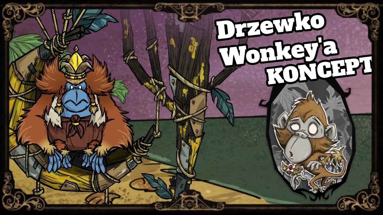 KONCEPT NA DRZEWKO WONEKY'A - Don't Starve Together
