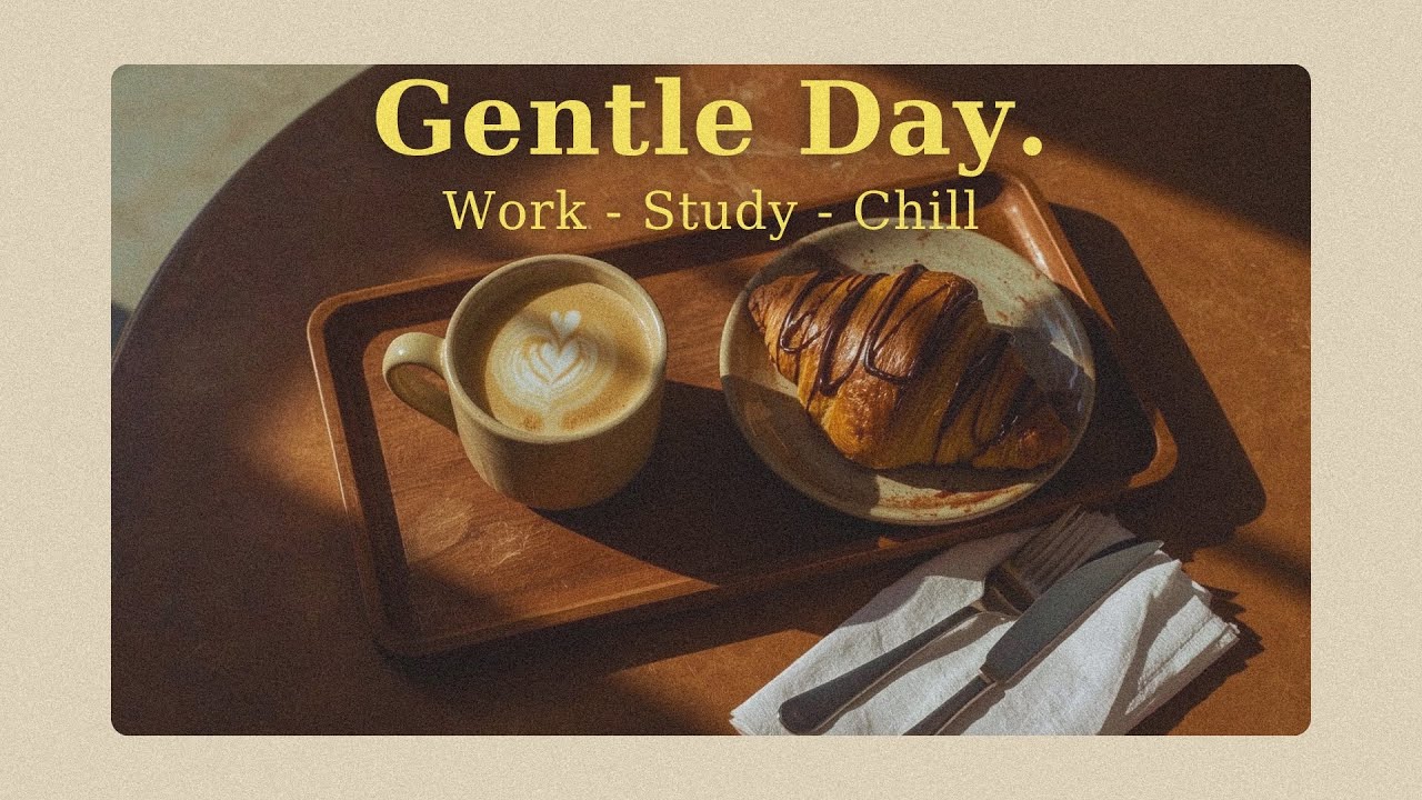 ☁️ Gentle Day Lofi &ndash; Soft Vibes for Study, Work & Calm Moments