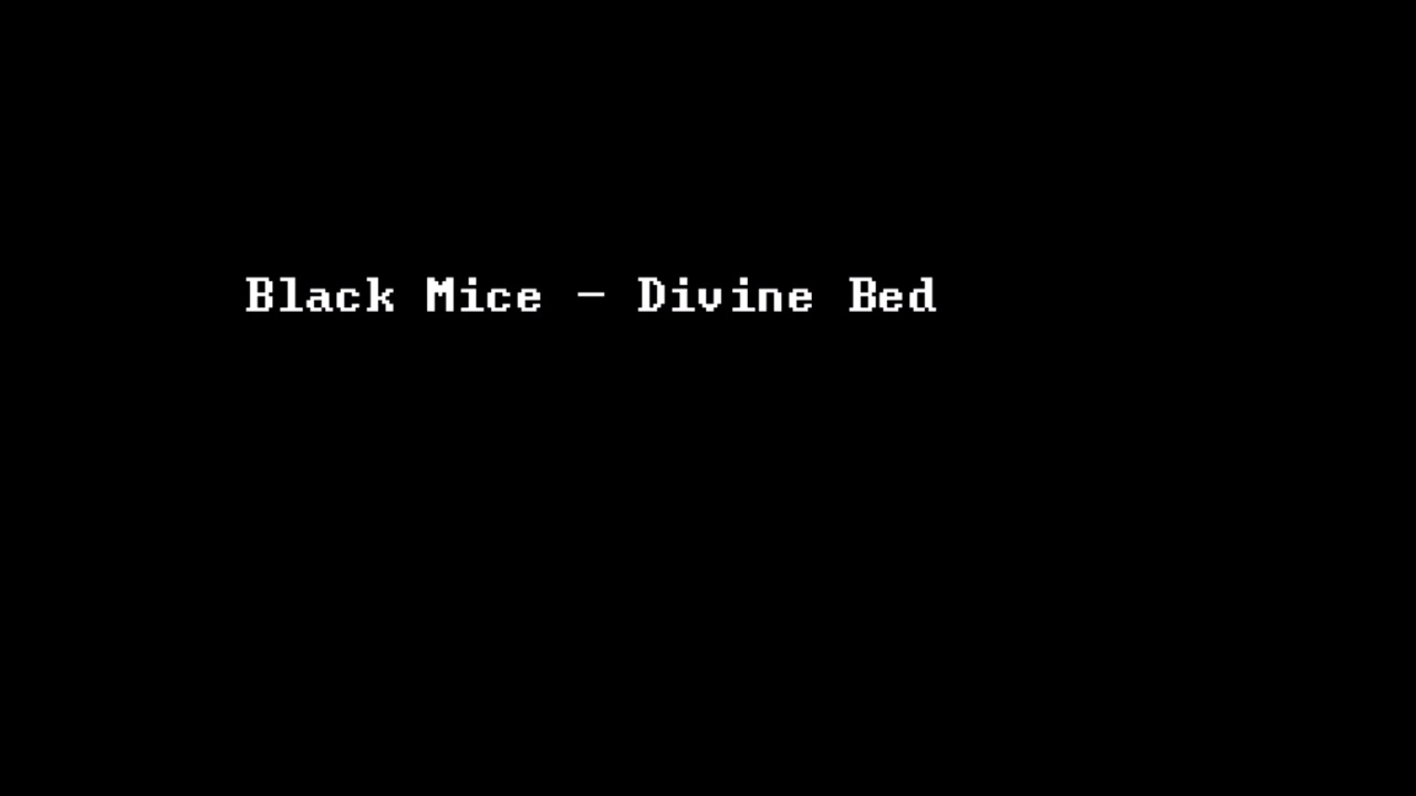 Black Mice - Divine Bed