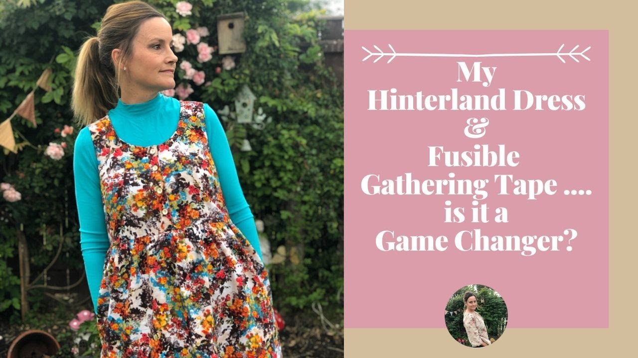 Hinterland Dress & Fusible Gathering Tape - Sew And Tell Vlog