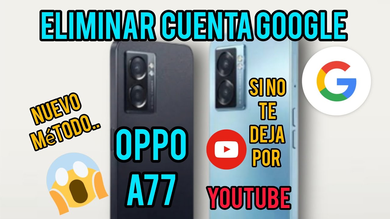 Cómo Eliminar Cuenta Google de OPPO A77 (Nuevo parche) si no te deja entrar por YouTube