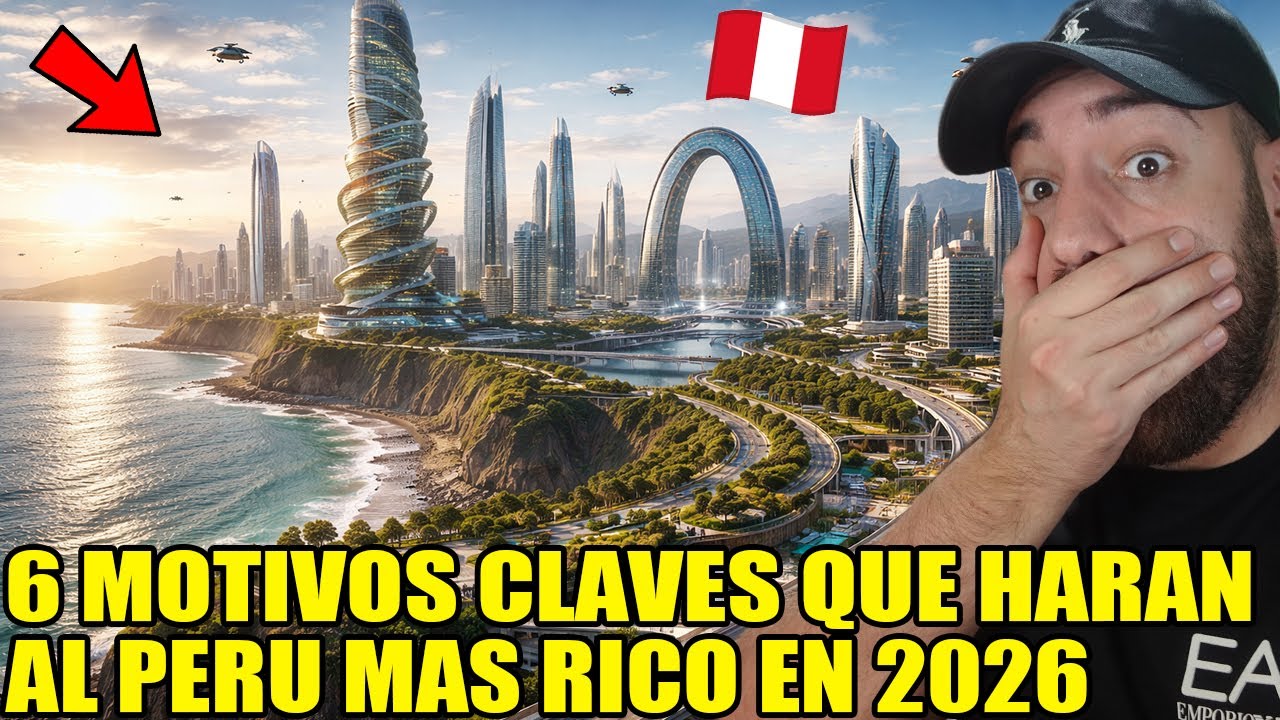 6 MOTIVOS que har&aacute;n al PER&Uacute; M&Aacute;S RICO en 2026