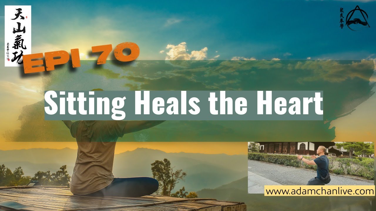 Why Sitting Heals What Standing Can’t:- Taoist Qi Gong  Adam Chan EPI 70