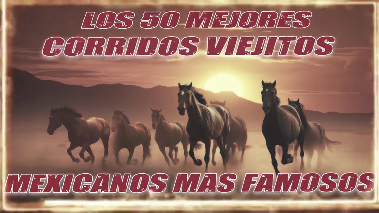 Los 50 Mejores Puros Corridos Viejitos Mexicanos M&aacute;s Famosos 🇲🇽🔥