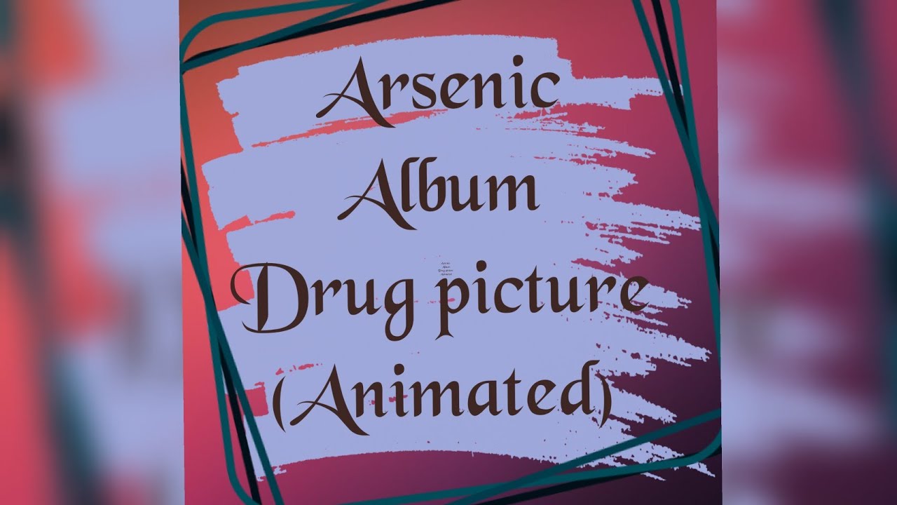 Arsenicum Album Drug picture animated