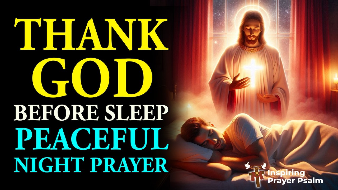 Let Gratitude Be Your Night Song 🙏 Powerful Night Prayer for Peace, Rest & Protection Before Sleep