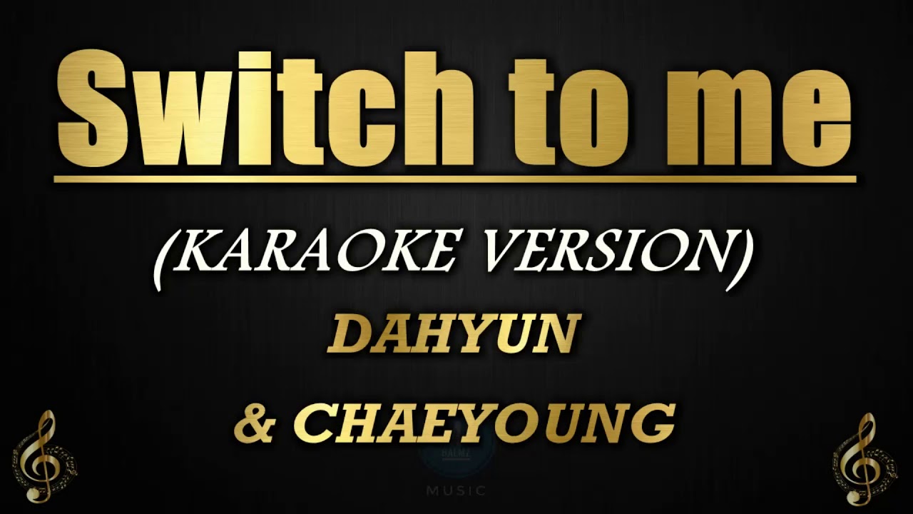 Switch To Me - DAHYUN & CHAEYOUNG 
