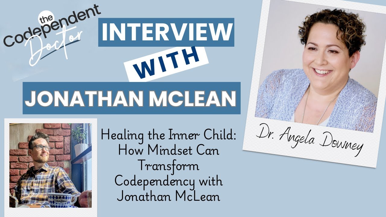 64: Healing the Inner Child: How Mindset Can Transform Codependency with Jonathan McLean