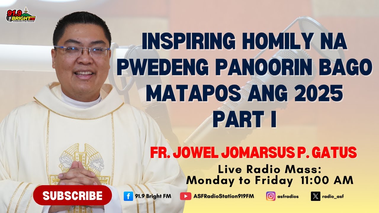 Inspiring Homily Na Pwedeng Panoorin Bago Matapos Ang 2025 Part 1 | Fr. Jowel Gatus | 91.9 Bright FM