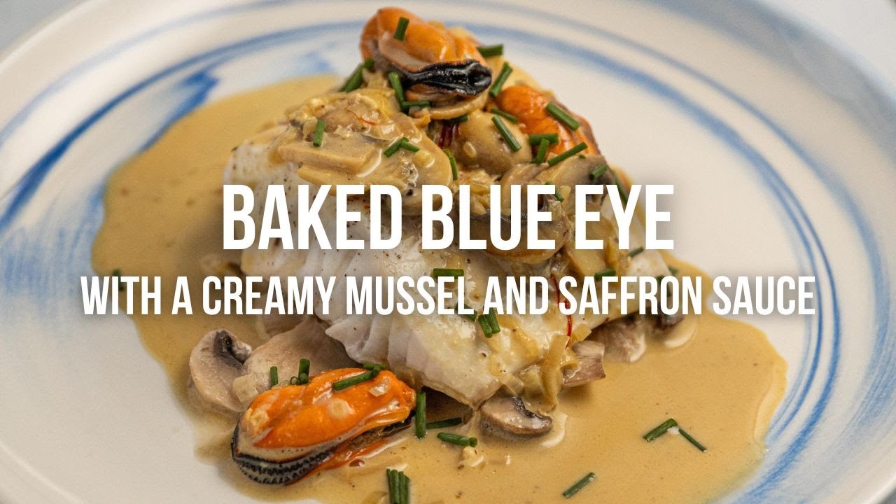 Baked Blue Eye with a Creamy Mussel and Saffron Sauce