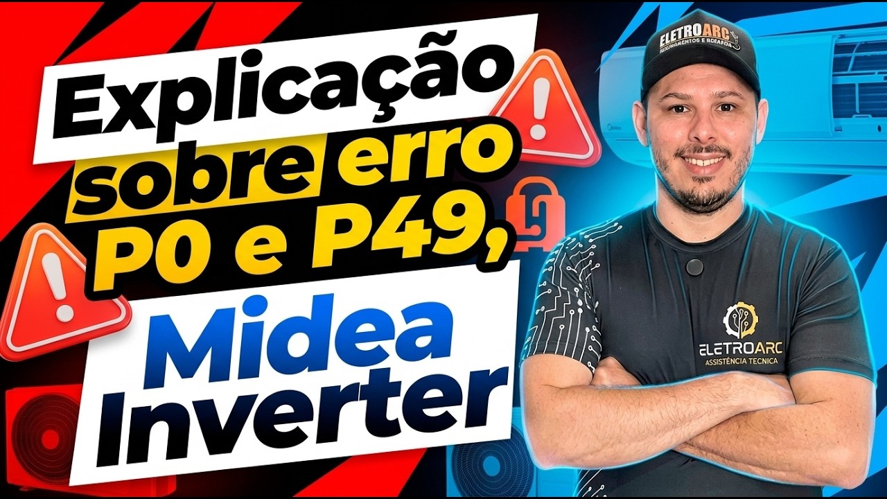 Explicação sobre erro P0 e P49, Midea Inverter