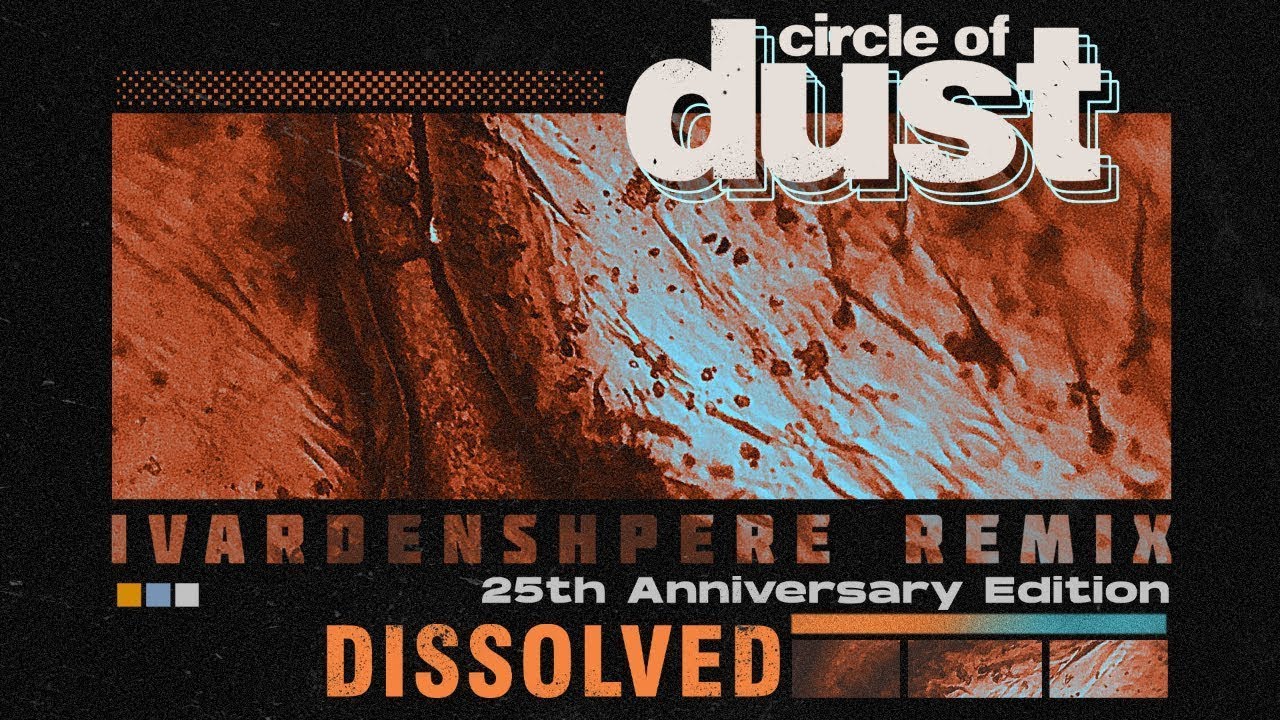 Circle of Dust - Dissolved (iVardensphere Remix)