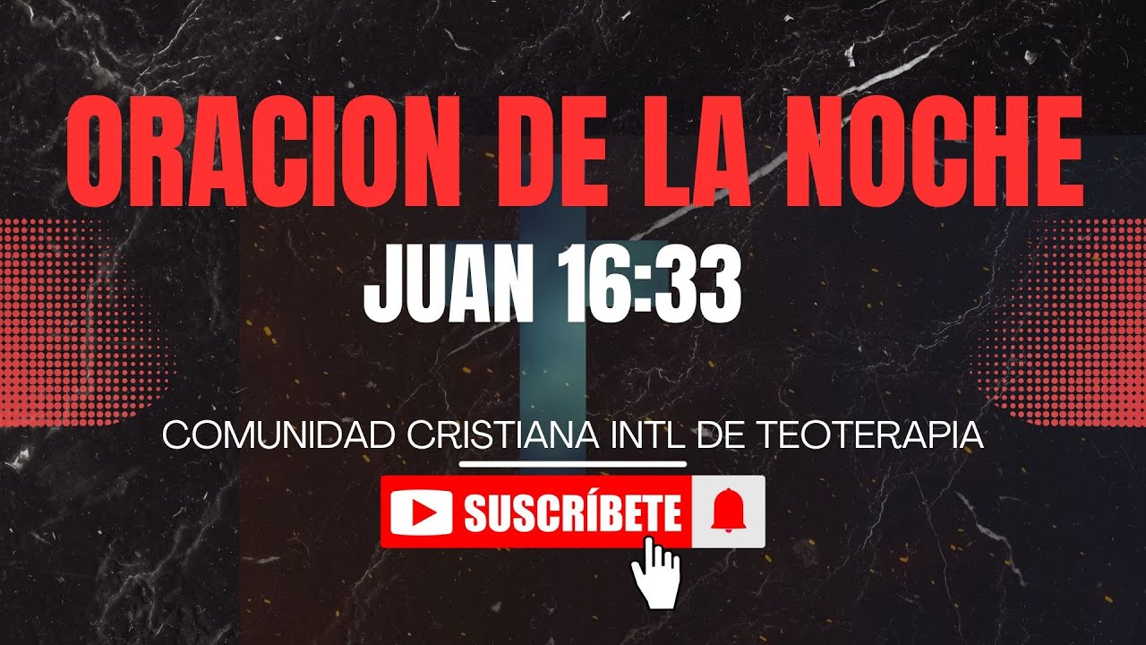 ORACION DE LA NOCHE - JUAN 16.33 #centiciti #citicolombia
