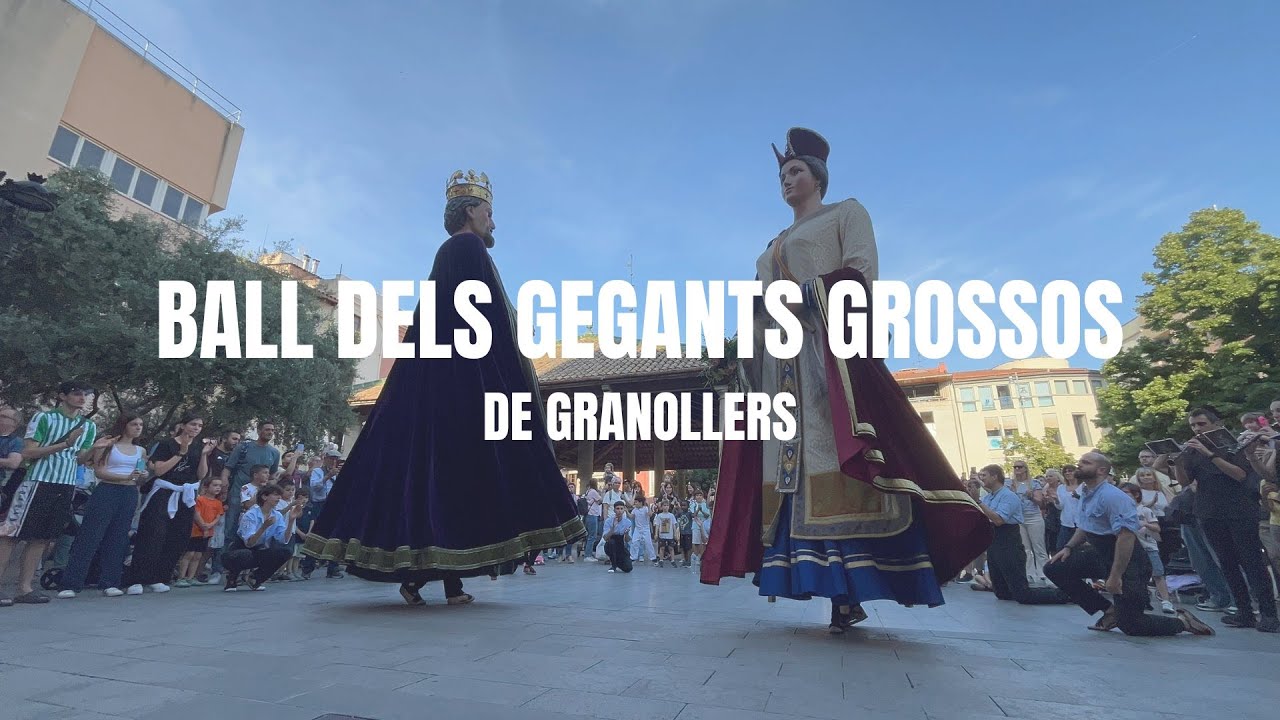 Ball dels Gegants Grossos de Granollers - Fires i Festes de l'Ascensió
