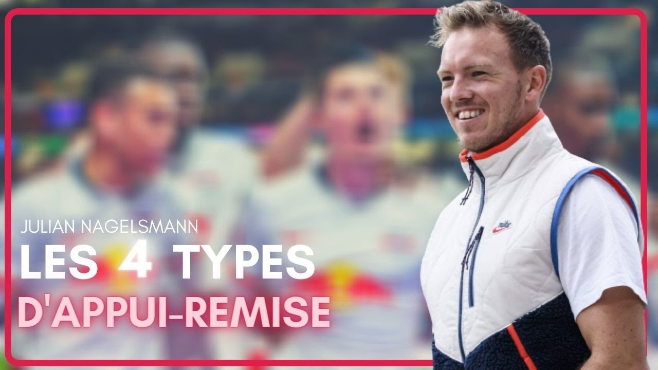 LES 4 TYPES D'APPUI-REMISE par Julian Nagelsmann - RB Leipzig
