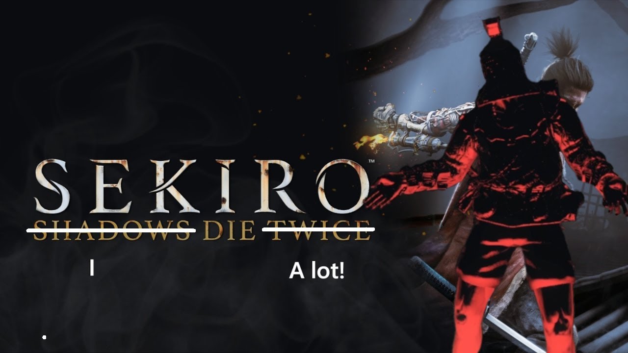 F*** Off Sekiro [Episode something]