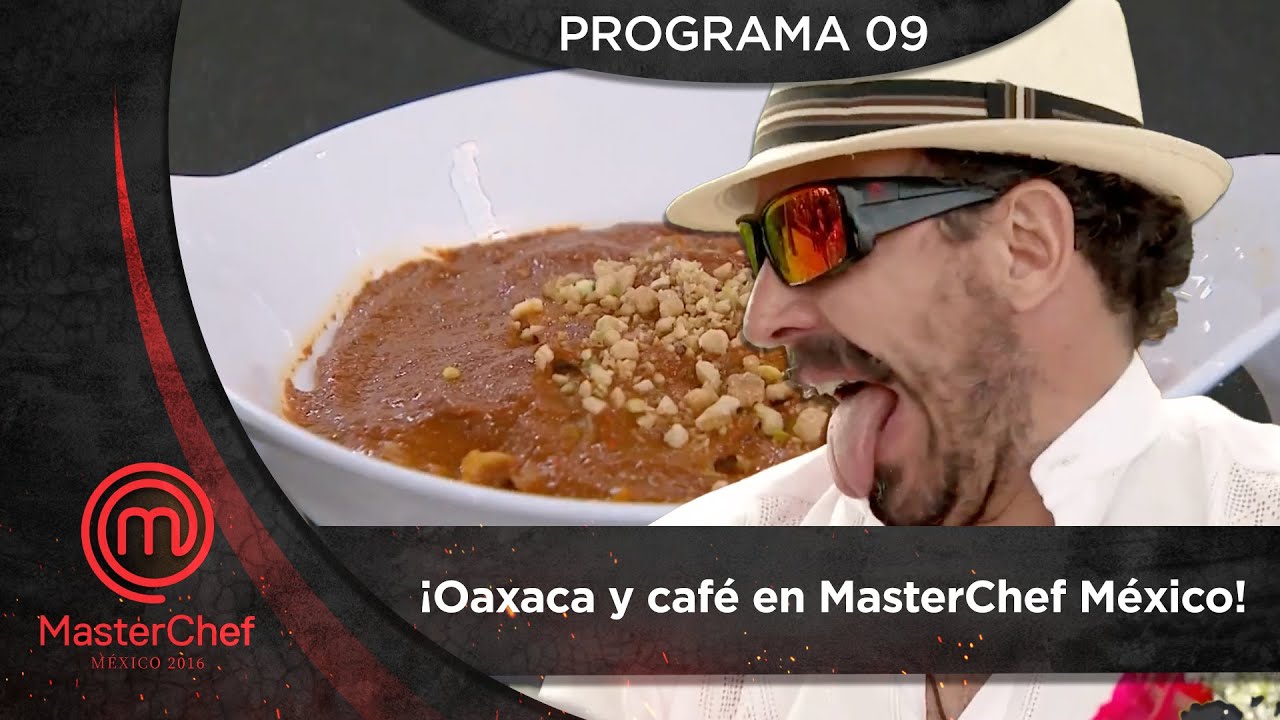 Programa 9: ¡Oaxaca y café en MasterChef! 🫘| MasterChef México 2016