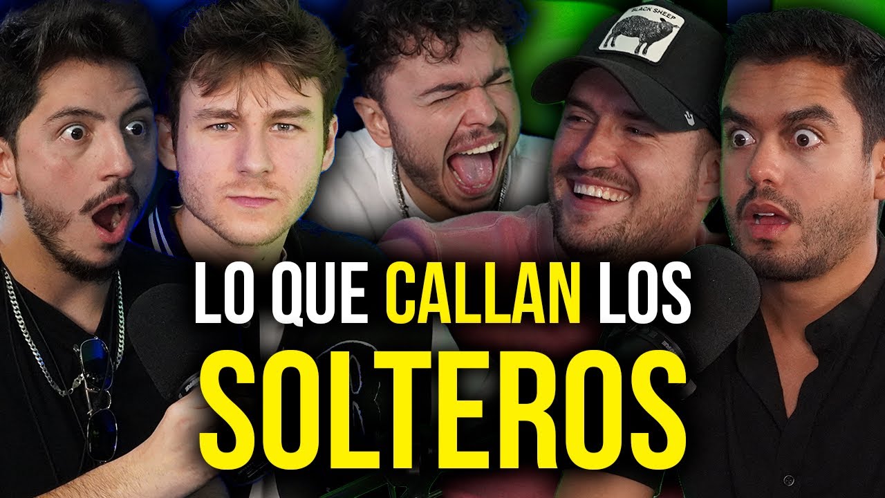 CONFESIONES de HOMBRES SOLTEROS y CONVERSACIONES T&Oacute;XICAS (Pero REALES) | PIC POD EP 173 ft. Solteros