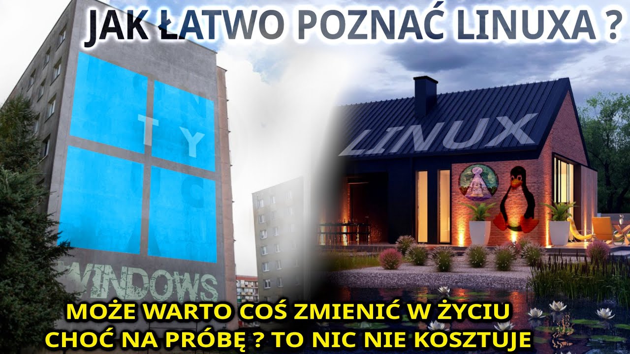 Windows to jak życie w bloku, Linux to dom jednorodzinny co wybierzesz? ŁATWY SPOS&Oacute;B I TO TW&Oacute;J WYB&Oacute;R