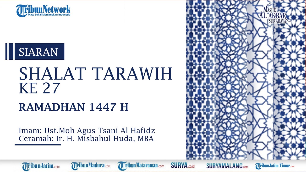 🔴LIVE SHALAT TARAWIH KE 27 Ramadhan 1447 H - Senin 16 Maret 2026, Masjid AL Akbar Surabaya