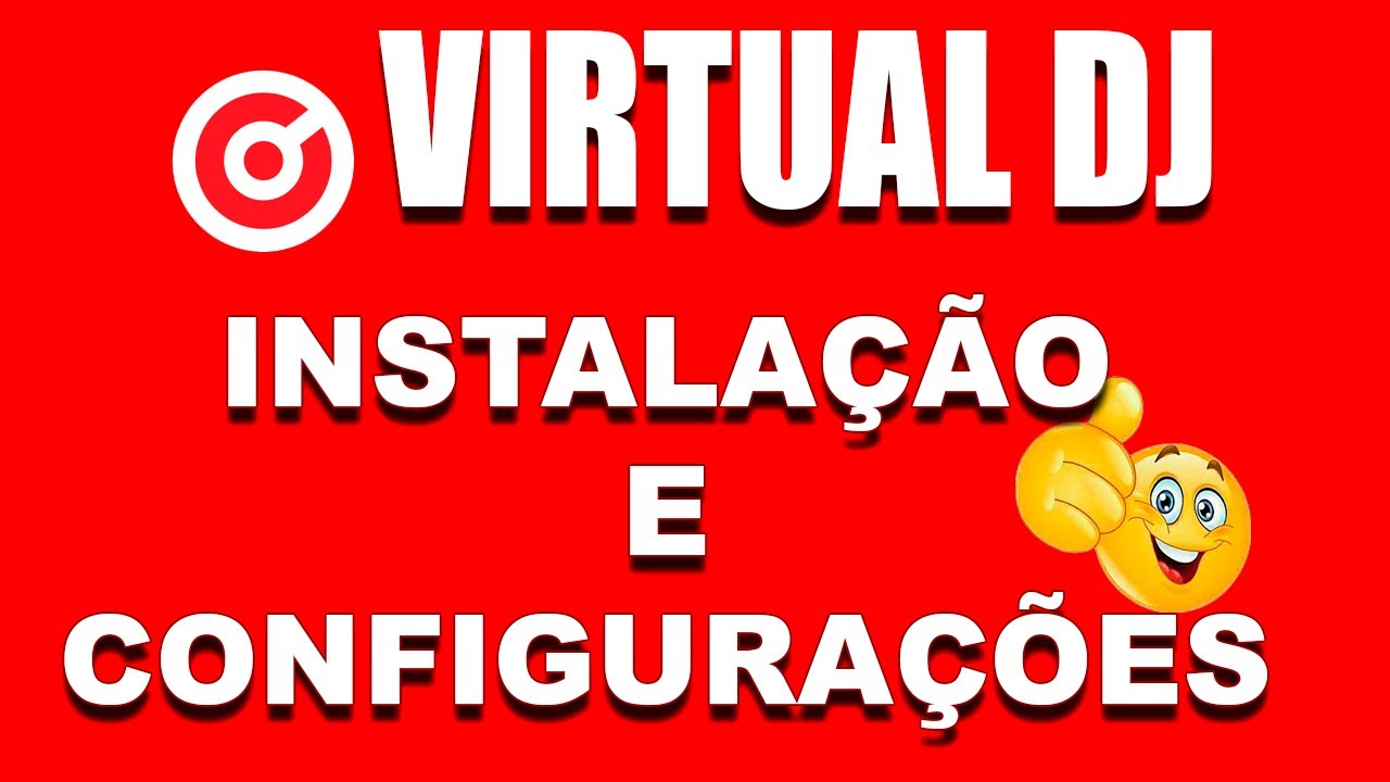 VIRTUAL DJ -  INSTALAÇÃO E CONFIGURAÇÕES