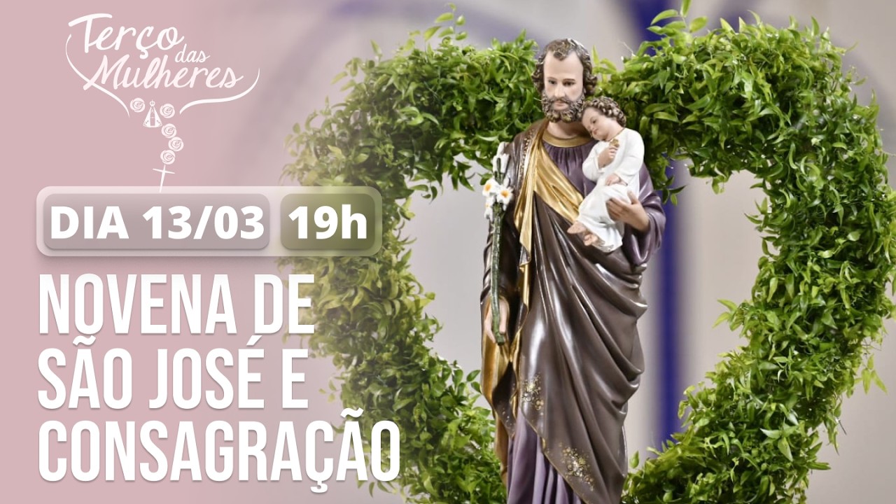 Novena de São José e Consagração | 13ª Romaria do Terço das Mulheres – 19h – 13/03/2026