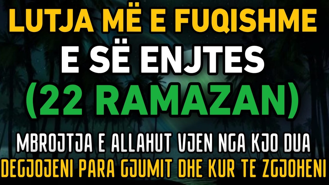 Lutja Më e Fuqishme e së Enjtes (22 Ramazan) – Shëndet, Mbrojtje dhe Pasuri me Bereqet | Dëgjo Tani”