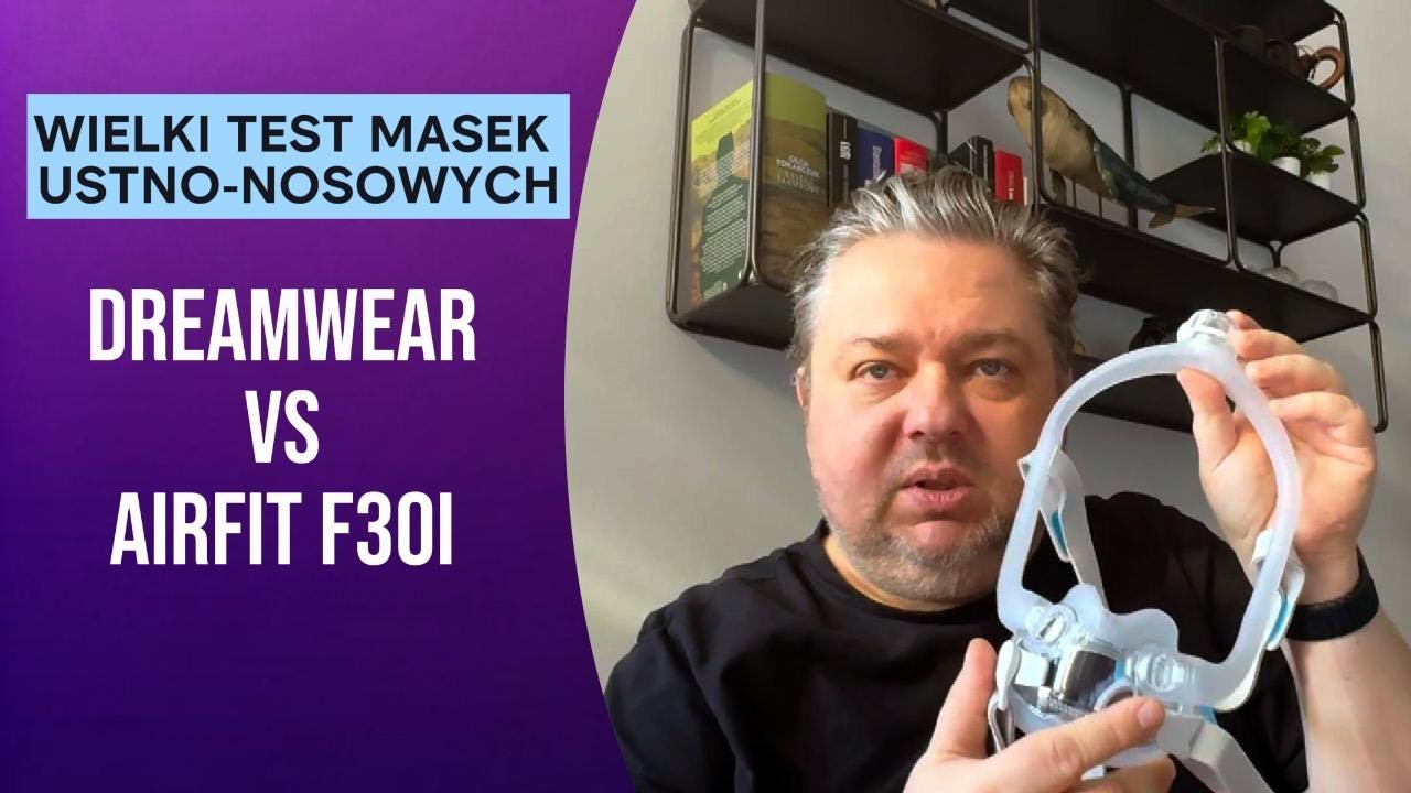 DreamWear vs AirFit F30i - Wielki Test Masek Ustno-Nosowych cz. III