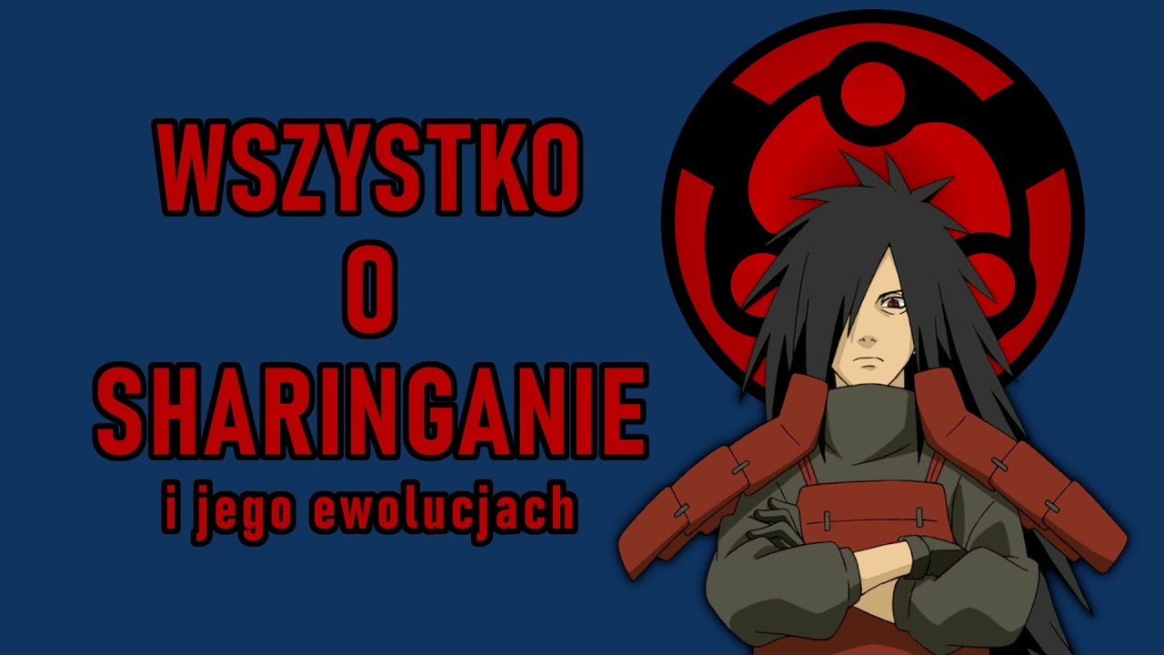 Wszystko o sharinganie (i jego ewolucjach)