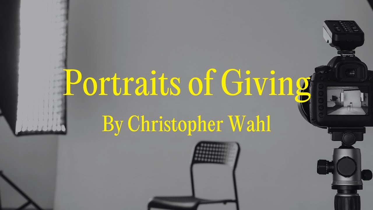 Portraits of Giving by Christopher Wahl