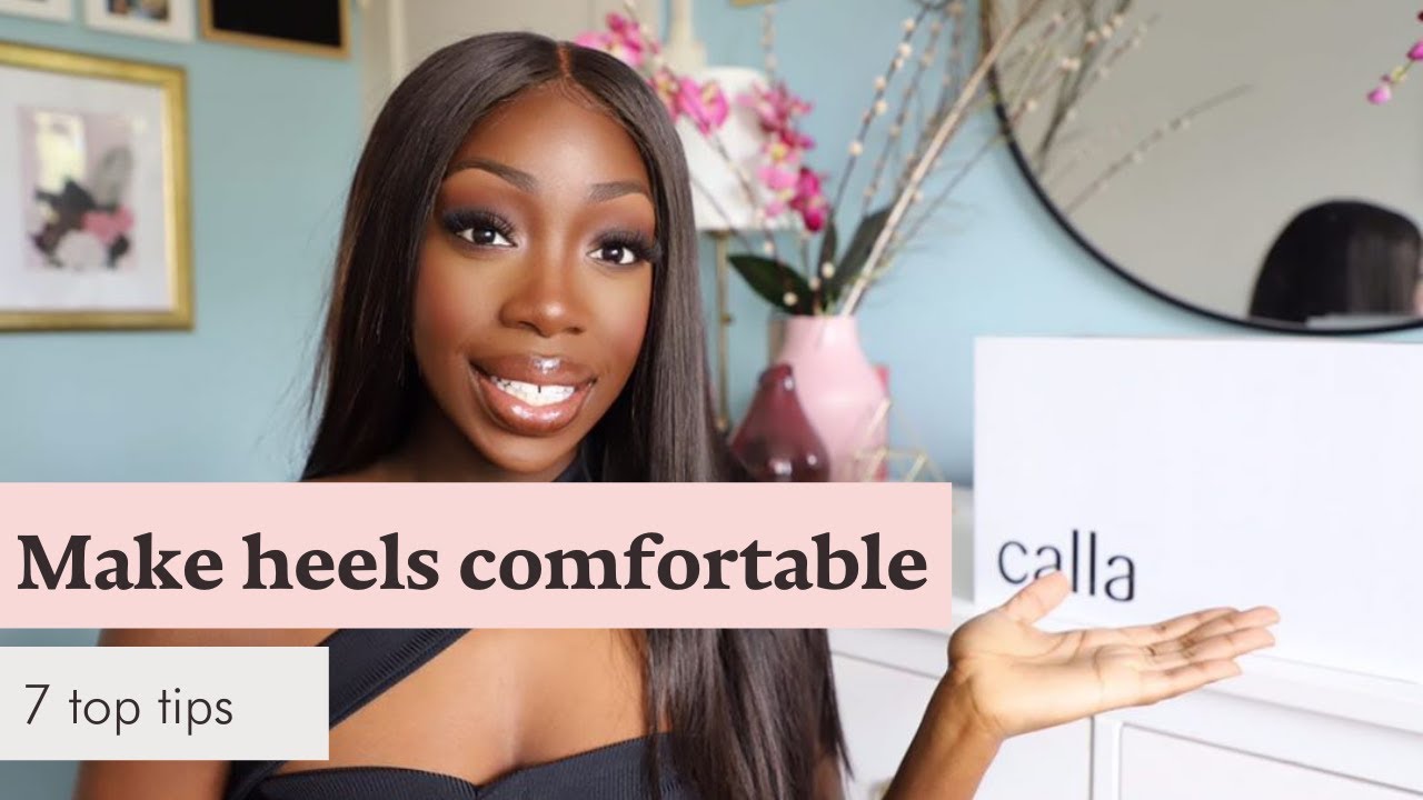 7 ways to make your heels more comfortable | Calla Shoes Ft. The Most Comfortable Heels