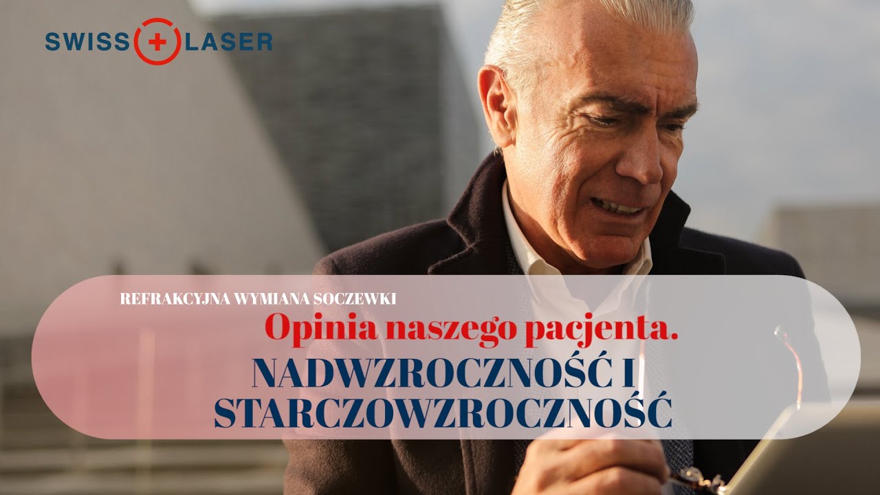 To było wyzwanie! Refrakcyjna wymiana soczewki - opinia pacjenta. Implant Hoya Gemetric | SwissLaser