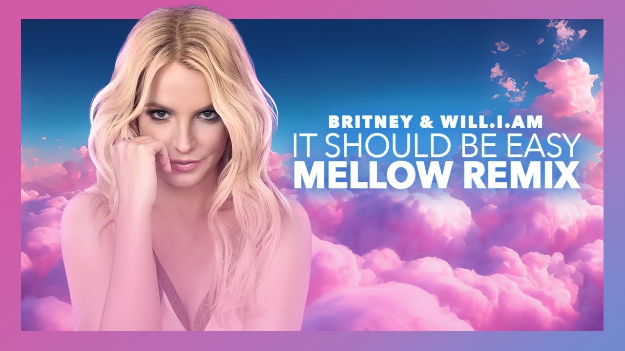 Britney Spears & Will.I.Am - It Should Be Easy (Mellow Remix)