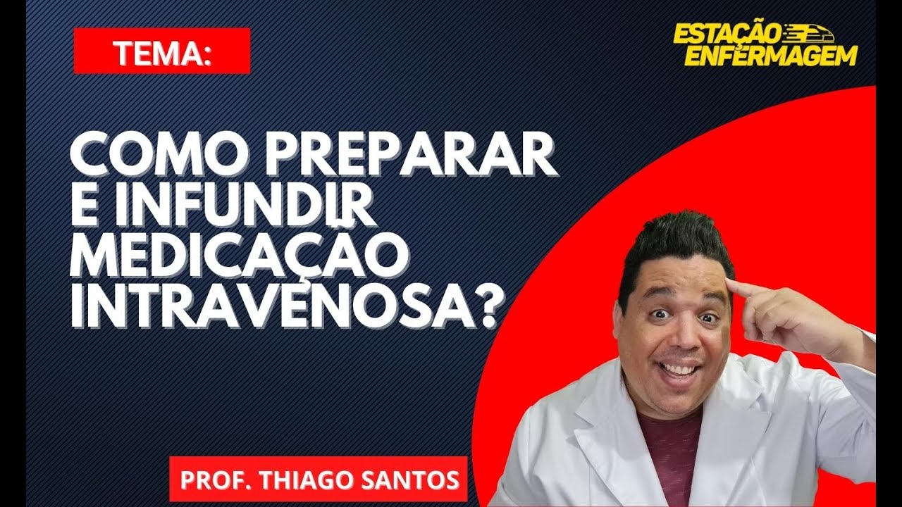 Como preparar e infundir medica&ccedil;&atilde;o intravenosa?