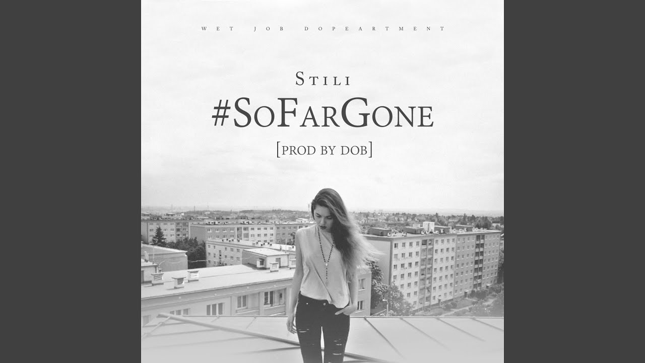 #SoFarGone