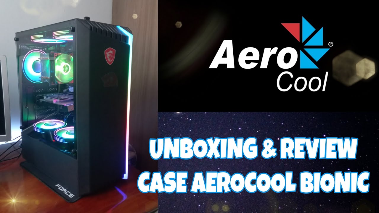 UNBOXING & REVIEW &bull; CASE AEROCOOL BIONIC 😎🔴🟡🟢🔵😉