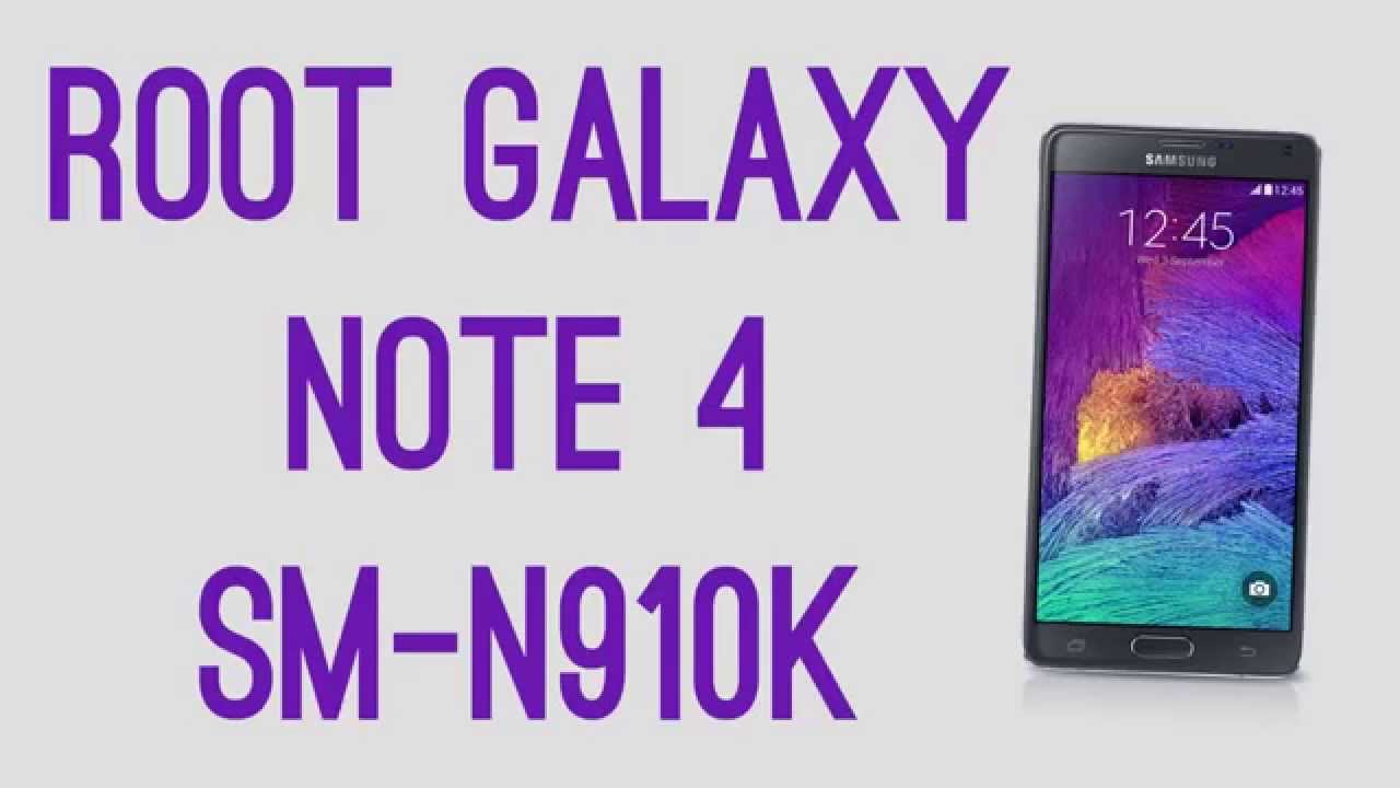 ROOT SAMSUNG GALAXY NOTE 4 SM-N910K [ROOT TUTORIAL]