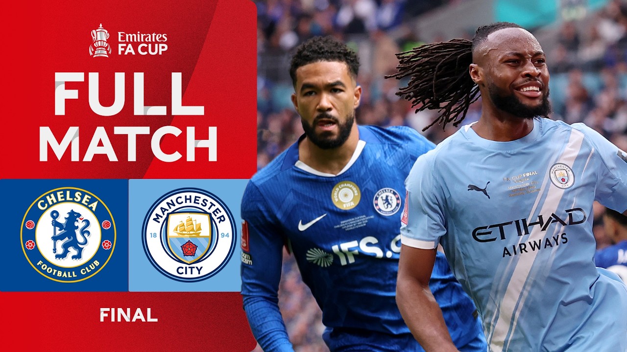 FULL MATCH | Chelsea v Manchester City | Final | Emirates FA Cup 2025-26
