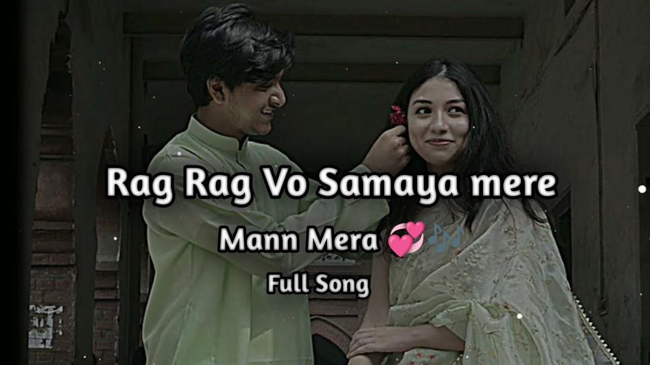 Rag Rag Vo Samaya mere - FULL SONG || Mann Mera 💞 || Table no. 21 || Tina Desai & Rajeev Khandelwal